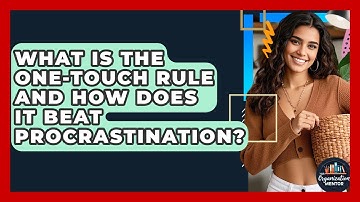 What Is The One-touch Rule And How Does It Beat Procrastination? - Your Organization Mentor