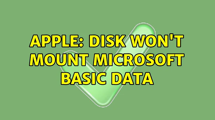 Apple: Disk won't mount Microsoft Basic Data (2 Solutions!!)