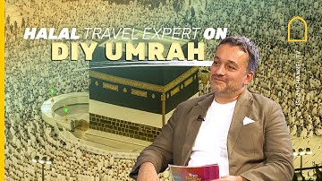 HALAL TRAVEL EXPERT ON DIY UMRAH