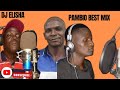 BEST OF PAMBIO GOSPEL MIX BY DJ ELISHA FT ALI MCHOKOZI BEST OF PAMBIO GOSPEL MIX BY DJ ELISHA FT ALI MCHOKOZI