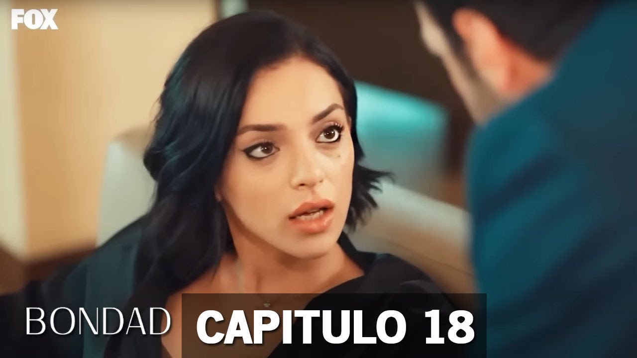 Bondad Capítulo 18 (Español Doblado) - YouTube