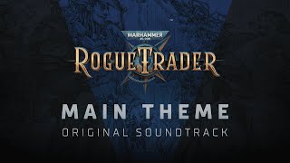 Main Theme | Warhammer 40,000: Rogue Trader