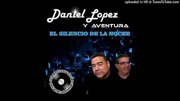 Daniel Lopez Y Aventura w/ special guest Rene Lopez Mi Unica Amante