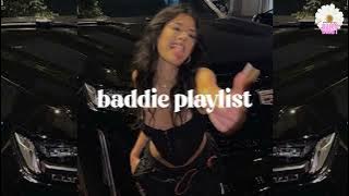 Baddie Playlist | Hot Girl | Baddie Vibes | I like and am obsessed with you