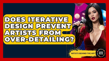 Does Iterative Design Prevent Artists From Over-detailing? - Artists Behind the Art