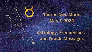 Taurus New Moon May 7 ’24 Astrology Message, Planetary Frequencies #astrology #highvibe #frequencies