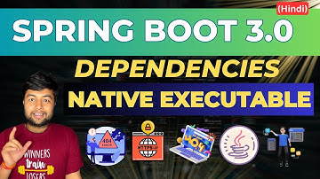 🔥Spring Boot 3.0 New Features | Support of Native  Executable | Dependencies | Hindi