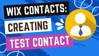 Wix Contacts: Creating a Test Contact