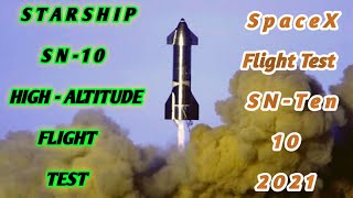 🚀STARSHIP SN+10 HIGH - ALTITUDE FLIGHT TEST🚀
