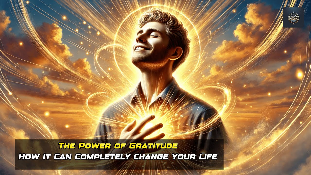 The Power of Gratitude: How It Can Completely Change Your Life - YouTube