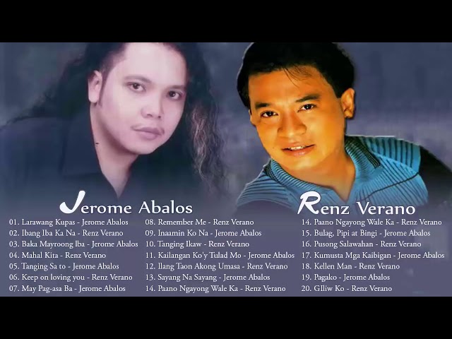 RENZ VERANO & JEROME ABALOS Greatest HITS - NOSTOP SONGS - OPM tagaLog new 2020 class=