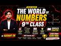 THE WORLD OF NUMBERS 🔥 | Class 9 Maths | By Kushant Sir