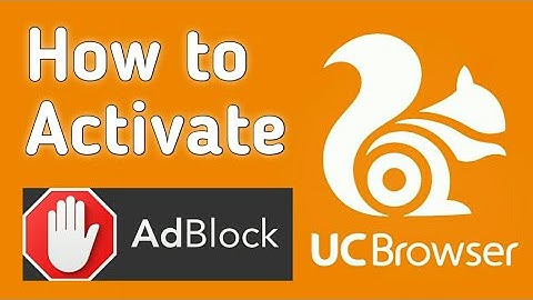Activate Adblock on Ucbrowser and other features