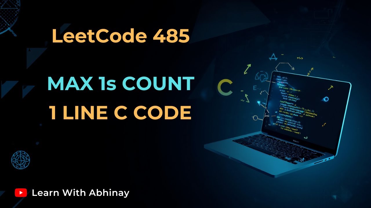 Max Consecutive Ones | LeetCode 485 | 1 Line Logic C Code | Learn with ...