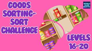 Goods Sorting - Sort Challenge Levels 16-20 Solved Gameplay/Tutorials #mobilegame #sortinggame #game