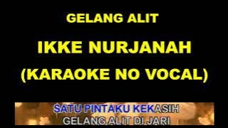GELANG ALIT - IKKE NURJANAH (KARAOKE NO VOCAL)