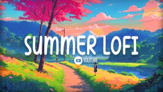 Summer Beats 🌞🎵| Lofi Vibes for Sunny Days | #summerlofi  #chillbeats