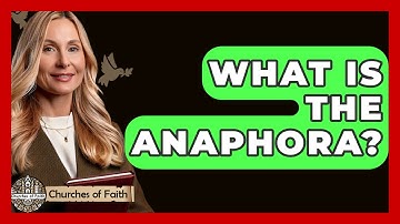 What Is The Anaphora? - Churches Of Faith