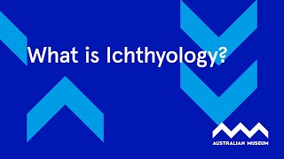 What is Ichthyology?