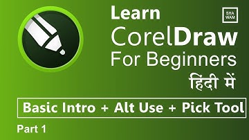Corel Draw - For Beginners | Part 1 | Basic Intro - Alt key shortcut - Pick Tool