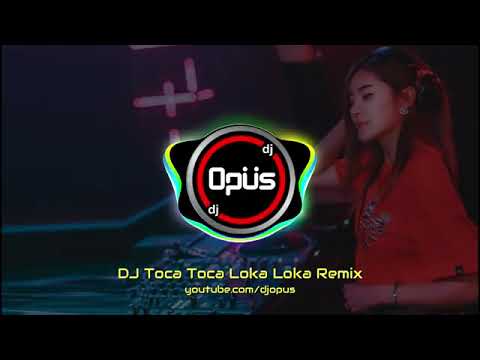 DJ TOCA TOCA LOCA LOCA REMIX TIKTOK VIRAL 2023