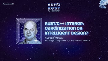 Rust/C++-interoperabiliteit: Carcinisatie of intelligent ontwerp? - Victor Ciura | EuroRust 2025