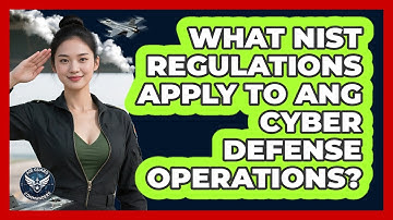 What NIST Regulations Apply To ANG Cyber Defense Operations? - Air Guard Commanders