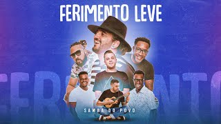 Ferimento Leve | Samba do Povo (Clipe Oficial)