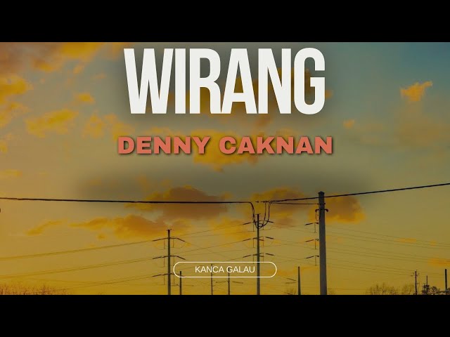 WIRANG - DENNY CAKNAN (lirik video) class=