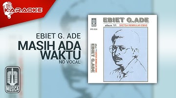 Ebiet G. Ade - Masih Ada Waktu (Official Karaoke Video) | No Vocal