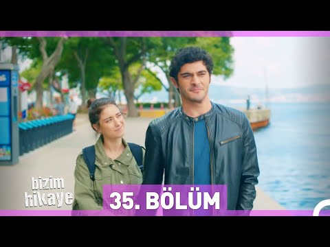 Bizim Hikaye 35. Bölüm