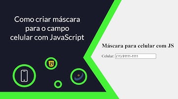 Como criar máscara para o campo celular com JavaScript