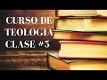 Curso de teologia clase #5 sabado 06-05-17