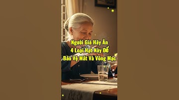 Người Già Hãy Ăn 4 Loại Hạt Này Để Bảo Vệ Mắt Và Võng Mạc