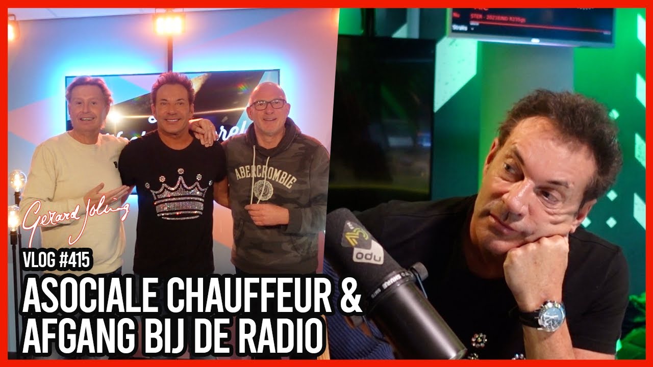 ASOCIALE CHAUFFEUR & AFGANG BIJ DE RADIO - GERARD JOLING - VLOG #415