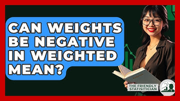 Can Weights Be Negative In Weighted Mean? - The Friendly Statistician