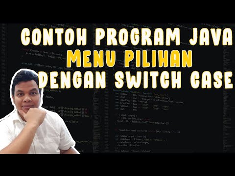 CONTOH PROGRAM JAVA MEMBUAT MENU PILIHAN DENGAN SWITCH CASE