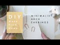 DIY Minimalist Arch Earrings | Make Modern jewelry that look professional