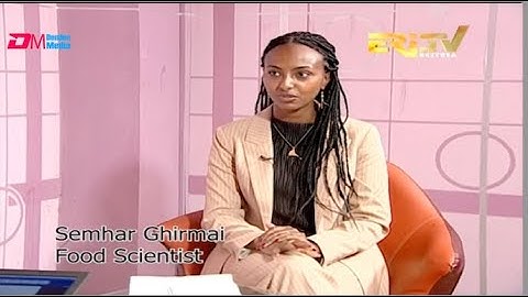 Open Mic : Discussion  Semhar Ghirmai - Food Scientist | ERi-TV