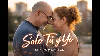 SOLO TU Y YO (Rap de corazón) una historia real!