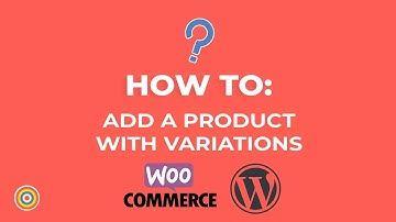 How to Add a Product with Variations on WordPress - E-commerce Tutorials