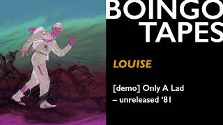 Video thumbnail of "Louise ('81 Demo) — Oingo Boingo | Only A Lad 1981"