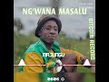 NG WANA MASALU MAJUNGU By BITCOIN STUDIOS 2026 Audio Version