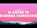 KAROL G Si Antes Te Hubiera Conocido Lyrics KAROL G Si Antes Te Hubiera Conocido Lyrics