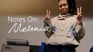 Notes On: Melanin | R.A.E