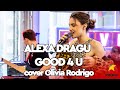 Alexa dragu  cover olivia rodrigo  good 4 u  profm live session