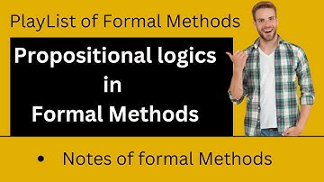 propositional Logic in Formal Methods | full explanation | Alpha coding and tech