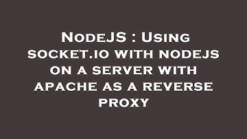 NodeJS : Using socket.io with nodejs on a server with apache as a reverse proxy