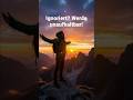 „Ignoriert Werde unaufhaltbar