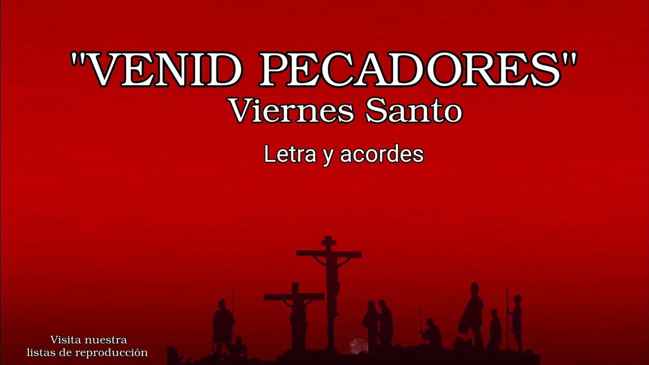 VENID PECADORES - Vía crucis- Improperios - sagrados oficios - adoración de la cruz